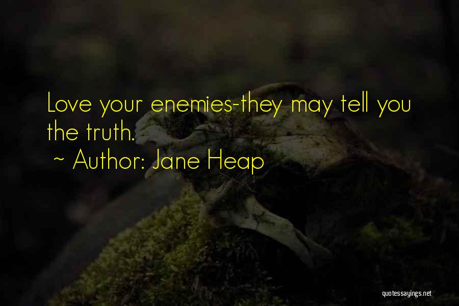 Dizias Quotes By Jane Heap