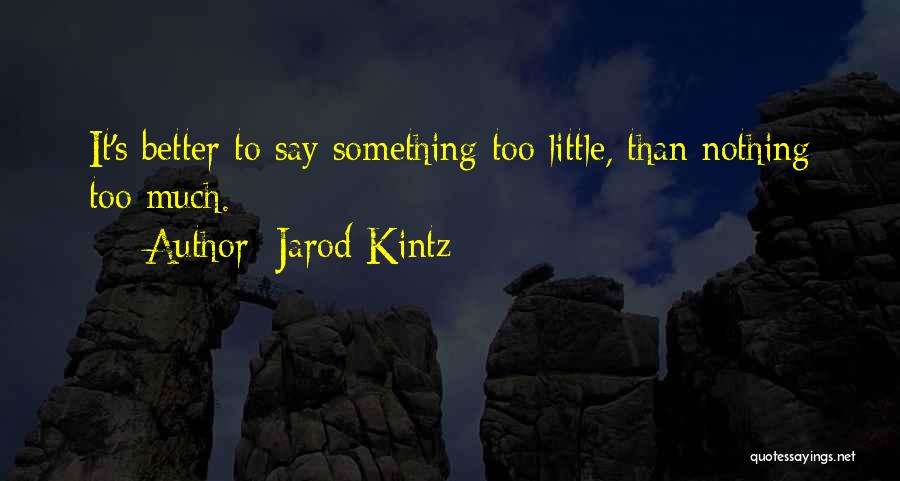 Dizias Quotes By Jarod Kintz