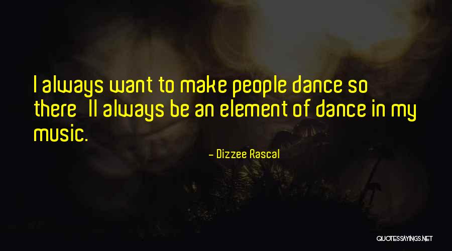 Dizzee Rascal Dance Quotes By Dizzee Rascal Dizzee Rascal Dance Quotes By Dizzee Rascal