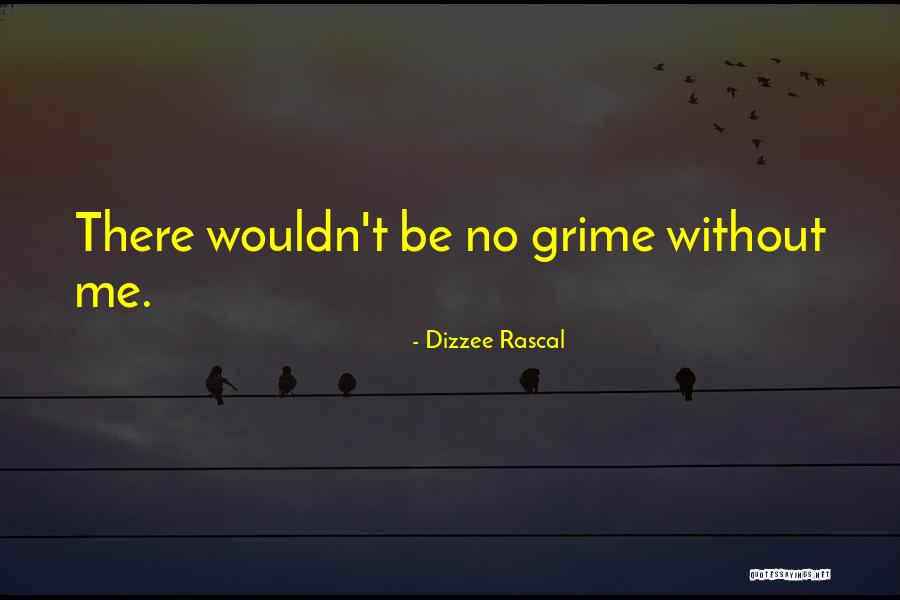 Dizzee Rascal Quotes 2074049