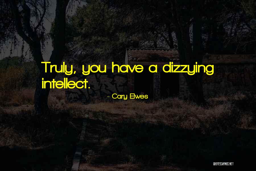 Dizzying Quotes By Cary Elwes Dizzying Quotes By Cary Elwes