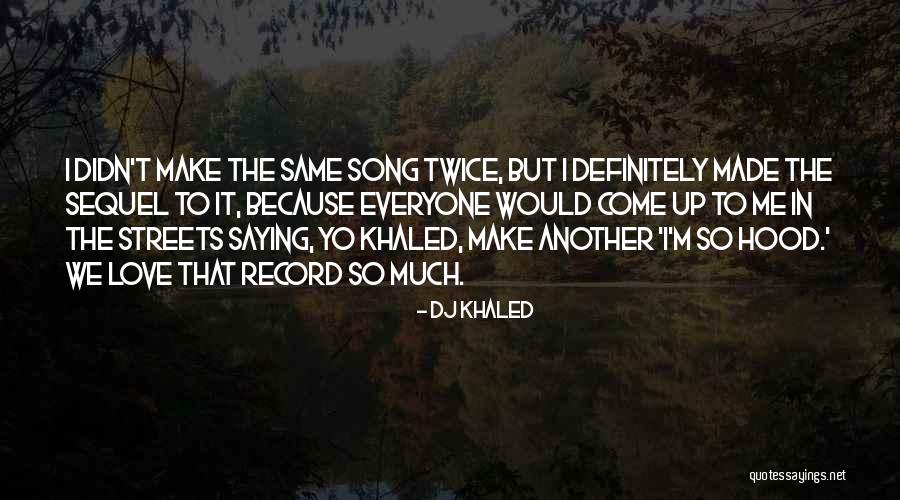 DJ Khaled Quotes 215802