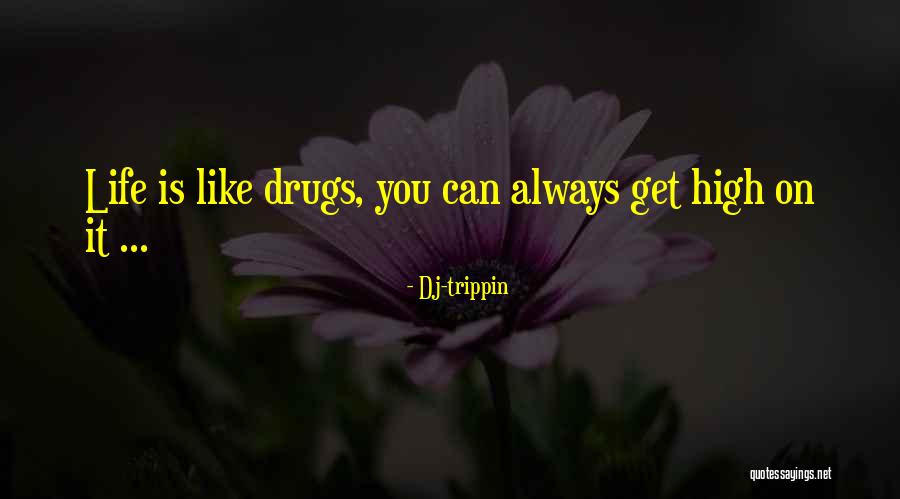 Dj Life Quotes By Dj-trippin Dj Life Quotes By Dj-trippin