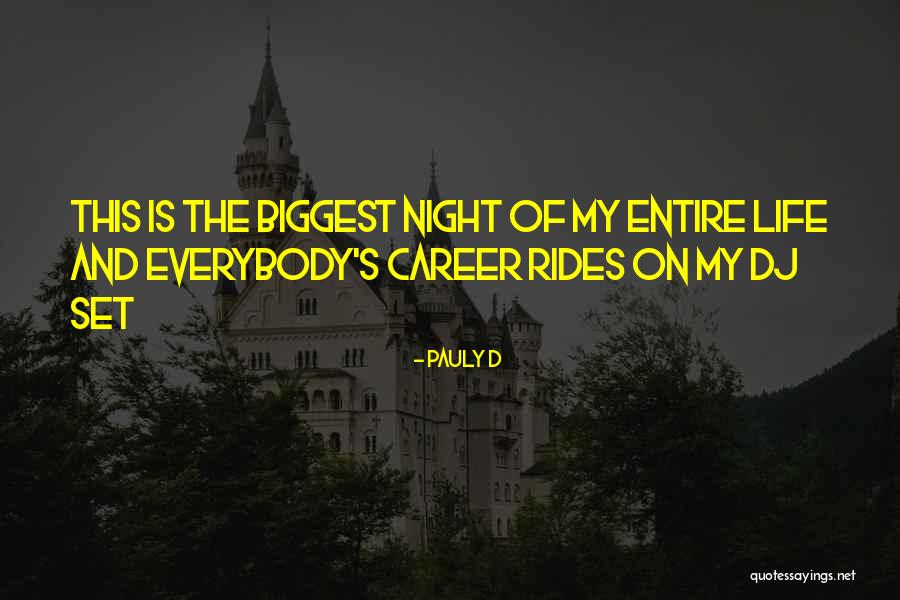Dj Life Quotes By Pauly D Dj Life Quotes By Pauly D