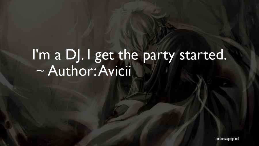 Dj Party Quotes By Avicii