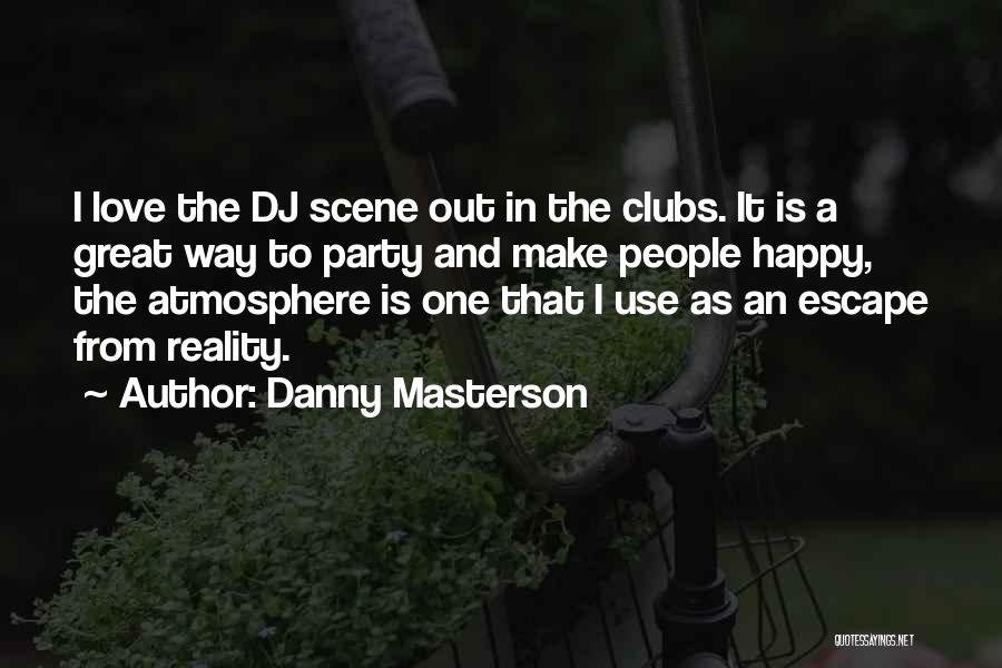 Dj Party Quotes By Danny Masterson