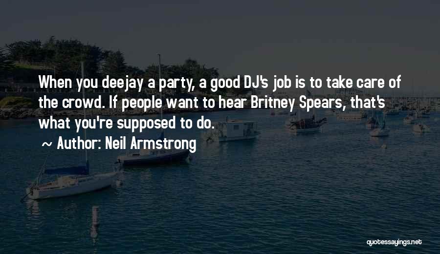 Dj Party Quotes By Neil Armstrong