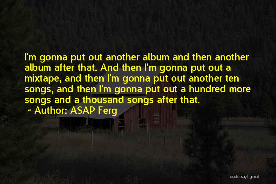 Dj Sancho Quotes By ASAP Ferg