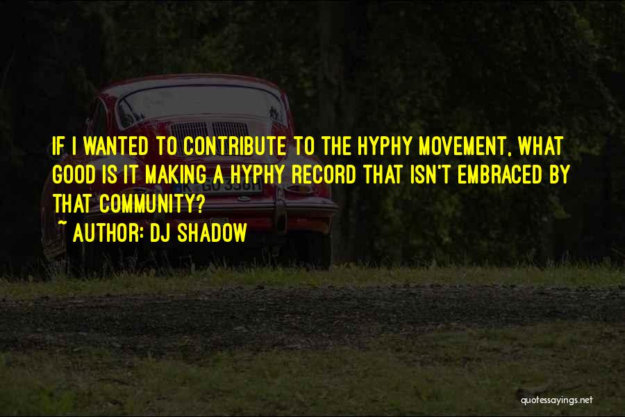 DJ Shadow Quotes 1248477