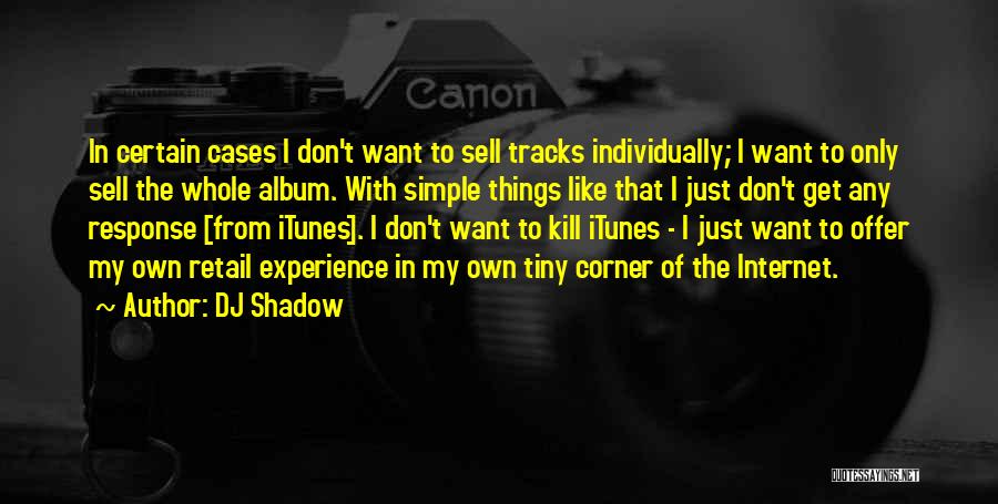 DJ Shadow Quotes 142033