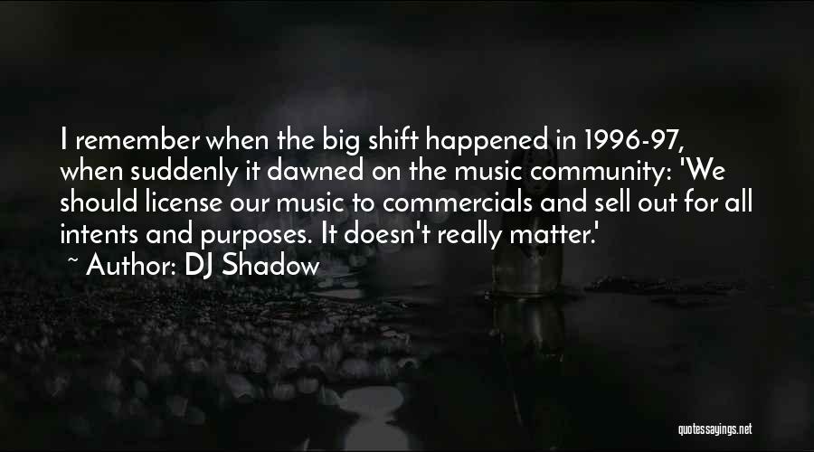 DJ Shadow Quotes 1492992