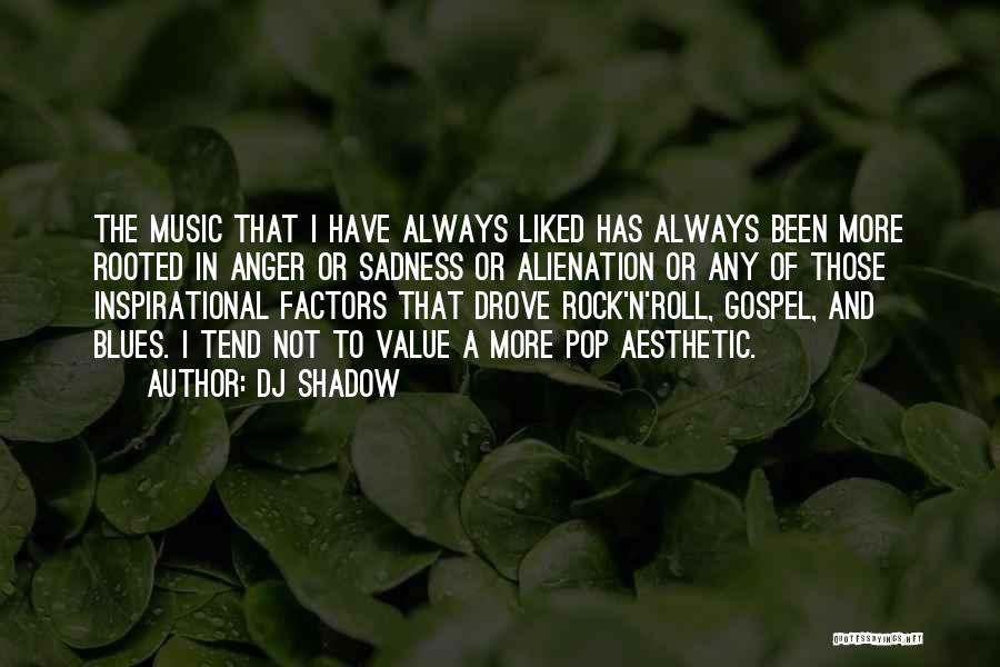 DJ Shadow Quotes 1587574