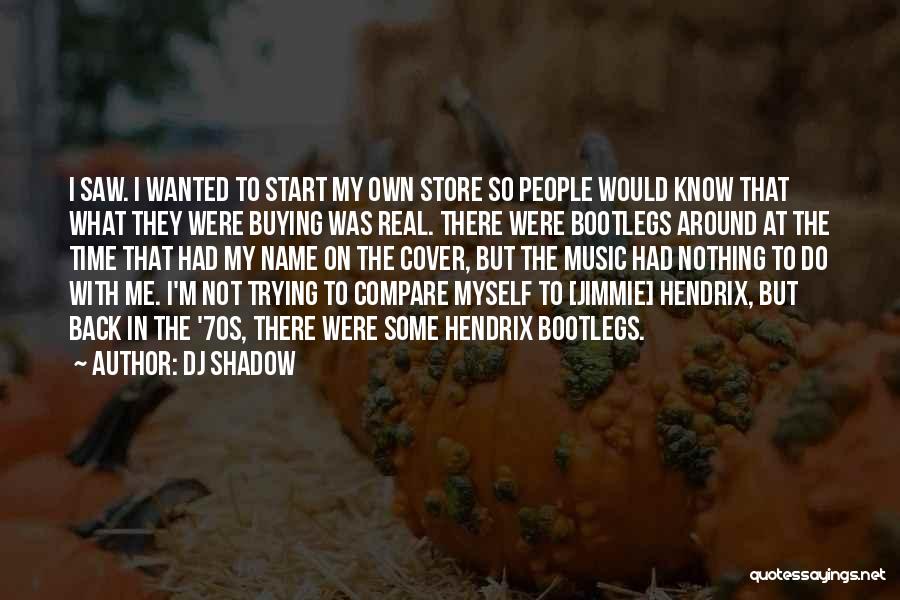 DJ Shadow Quotes 606062