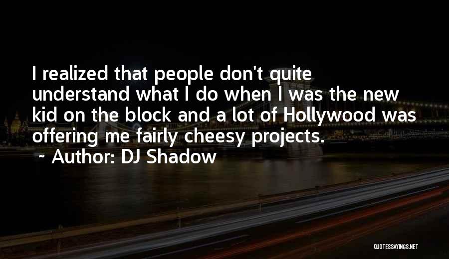 DJ Shadow Quotes 647320