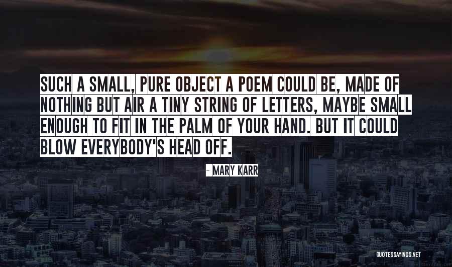 Djair Sobral Quotes By Mary Karr Djair Sobral Quotes By Mary Karr