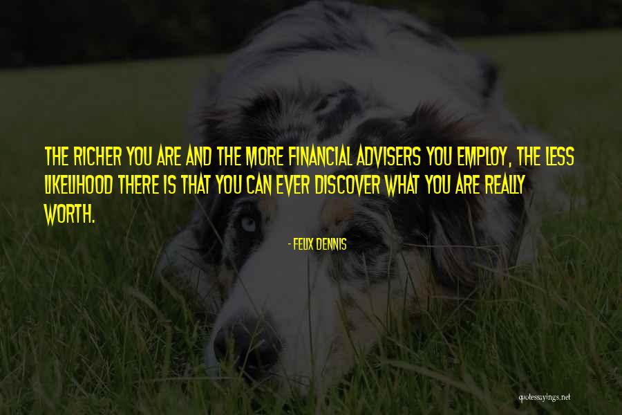 Djakout Quotes By Felix Dennis Djakout Quotes By Felix Dennis