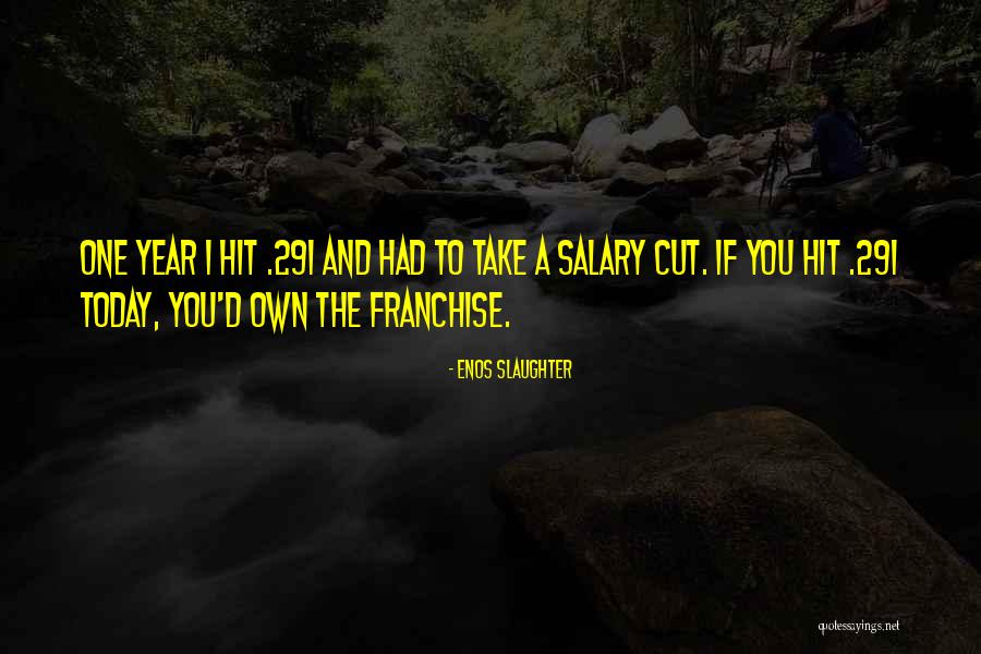 Djalali Cooks Quotes By Enos Slaughter Djalali Cooks Quotes By Enos Slaughter