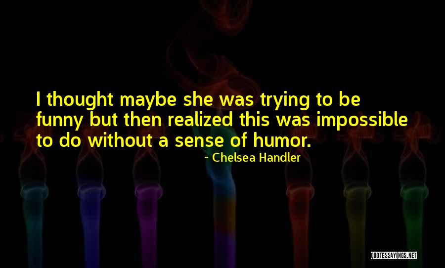 Djallon Hatchett Quotes By Chelsea Handler Djallon Hatchett Quotes By Chelsea Handler