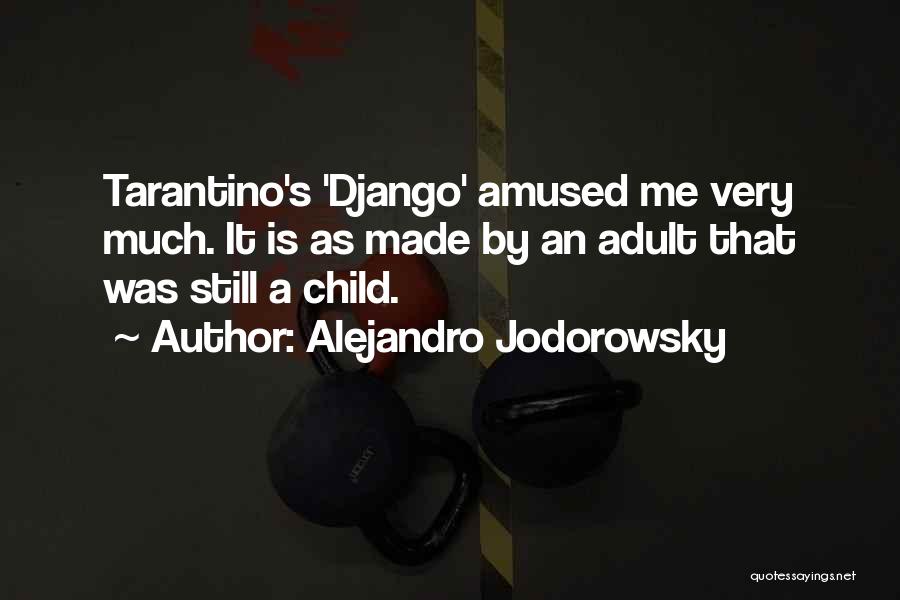 Django Quotes By Alejandro Jodorowsky