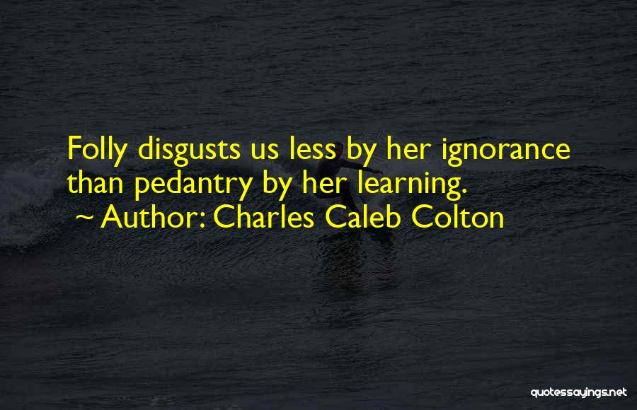 Djegal Abdoulaye Quotes By Charles Caleb Colton