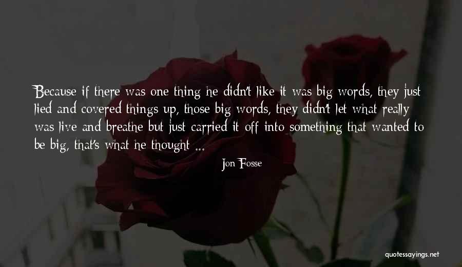 Djeluje Quotes By Jon Fosse Djeluje Quotes By Jon Fosse