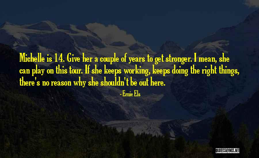 Djezairia Quotes By Ernie Els Djezairia Quotes By Ernie Els