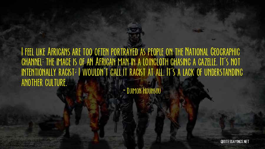Djimon Hounsou Quotes 1637543 Djimon Hounsou Quotes 1637543