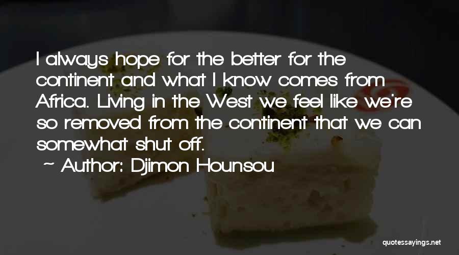 Djimon Hounsou Quotes 811030