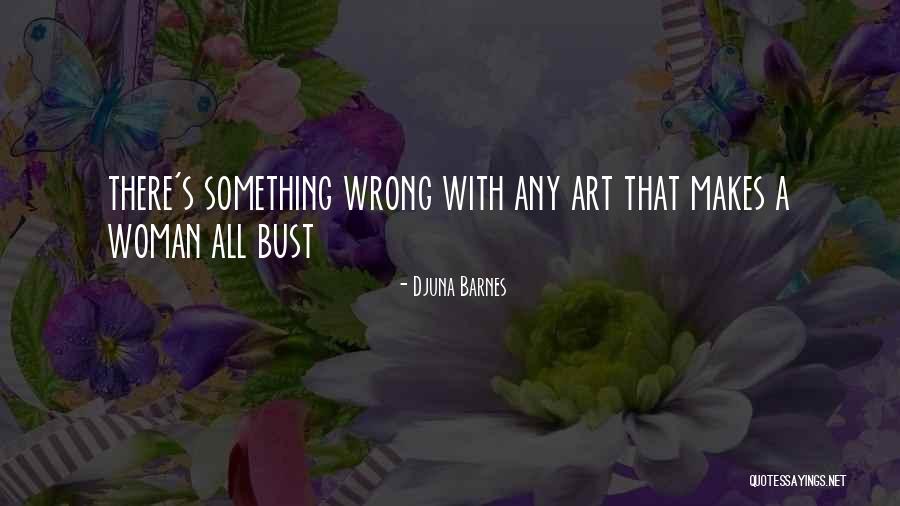 Djuna Barnes Quotes 407568