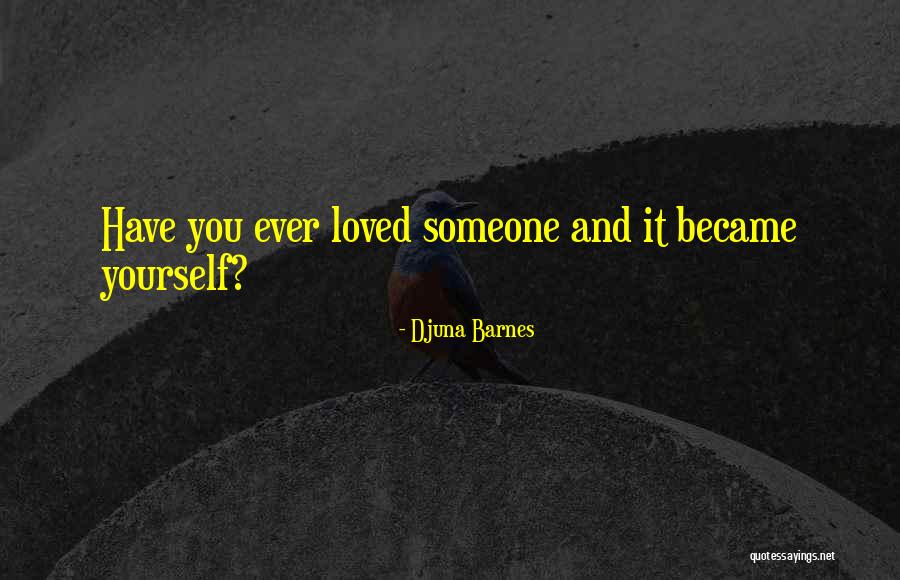 Djuna Quotes By Djuna Barnes Djuna Quotes By Djuna Barnes