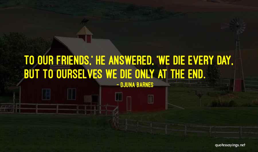 Djuna Quotes By Djuna Barnes Djuna Quotes By Djuna Barnes