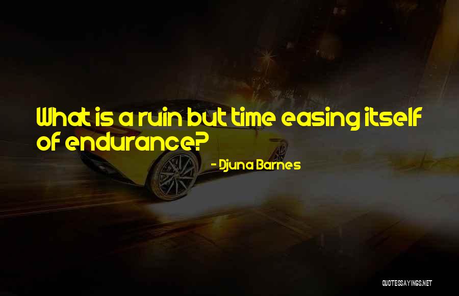 Djuna Quotes By Djuna Barnes Djuna Quotes By Djuna Barnes