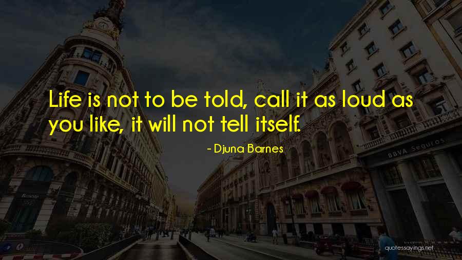 Djuna Quotes By Djuna Barnes Djuna Quotes By Djuna Barnes