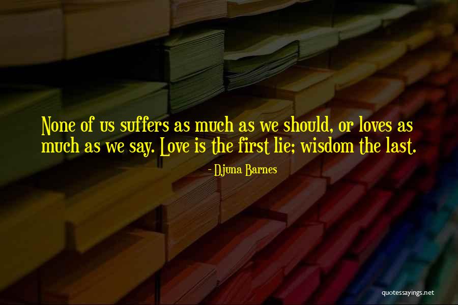 Djuna Quotes By Djuna Barnes Djuna Quotes By Djuna Barnes