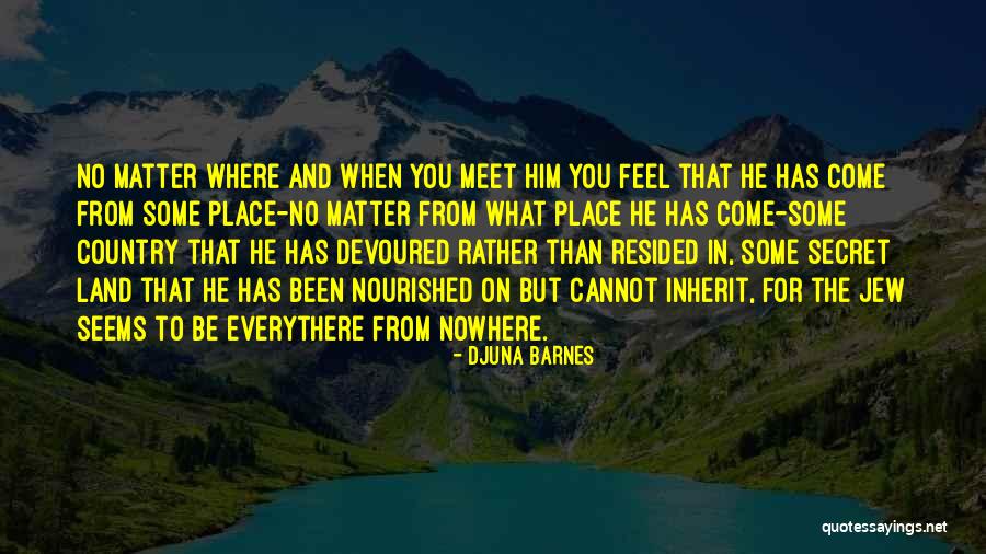 Djuna Quotes By Djuna Barnes Djuna Quotes By Djuna Barnes