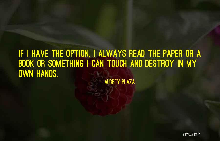 Djurdja Jovanovic Quotes By Aubrey Plaza Djurdja Jovanovic Quotes By Aubrey Plaza