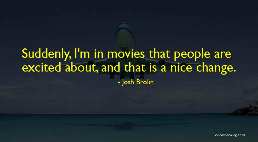 Dkers9 Quotes By Josh Brolin Dkers9 Quotes By Josh Brolin