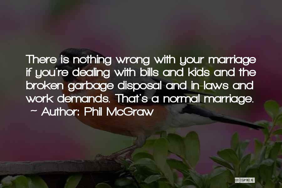 Dkmt2 Quotes By Phil McGraw