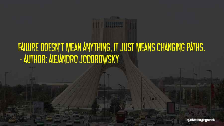 Dlishopsk Quotes By Alejandro Jodorowsky