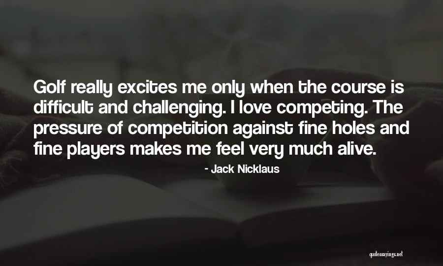 Dlit Quotes By Jack Nicklaus Dlit Quotes By Jack Nicklaus