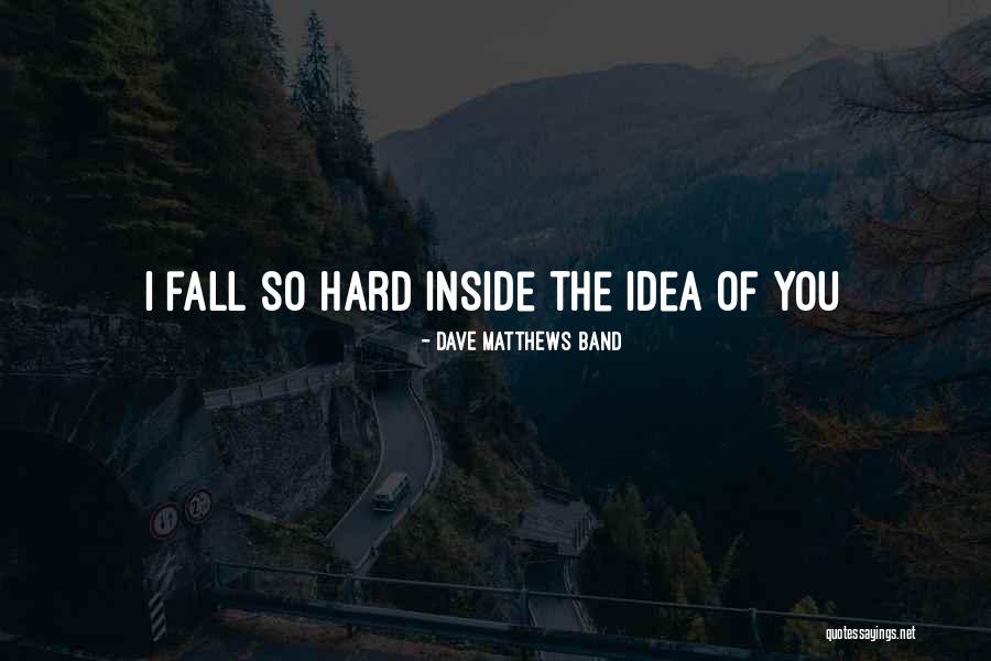 Dmb Band Quotes By Dave Matthews Band Dmb Band Quotes By Dave Matthews Band