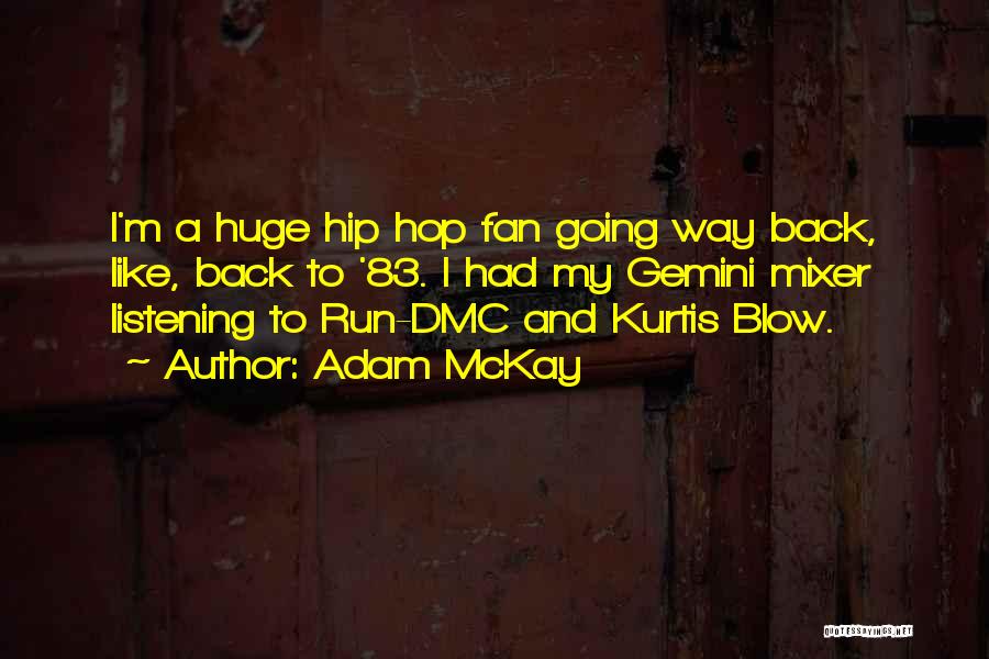 Dmc Best Quotes By Adam McKay