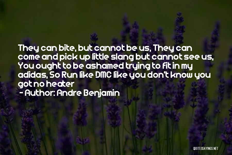 Dmc Best Quotes By Andre Benjamin