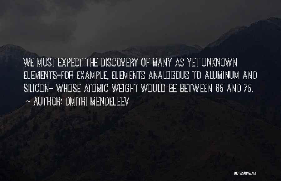 Dmitri Mendeleev Quotes 1625005