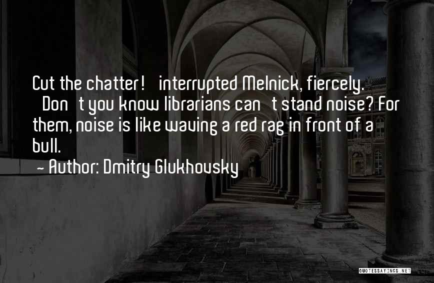 Dmitry Glukhovsky Quotes 1487697