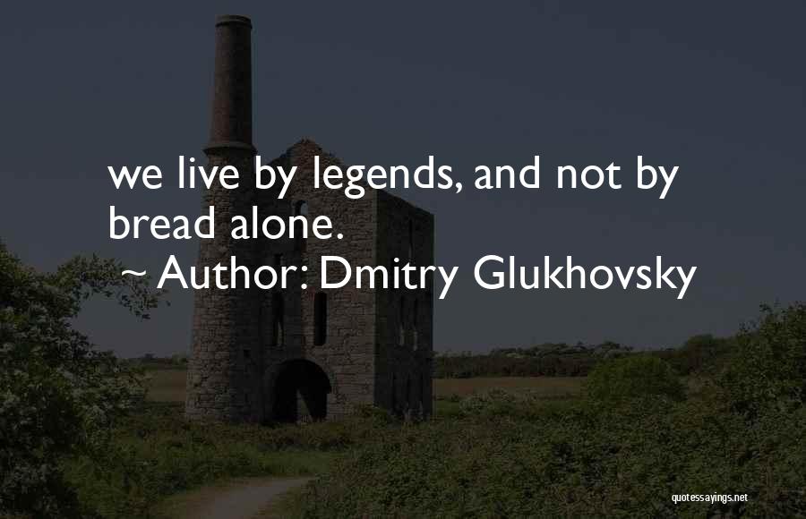 Dmitry Glukhovsky Quotes 1523291