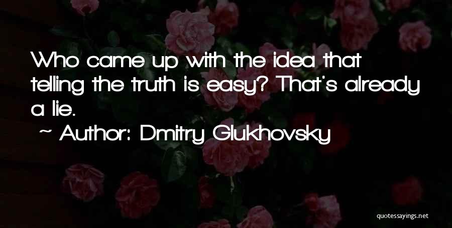 Dmitry Glukhovsky Quotes 2153053