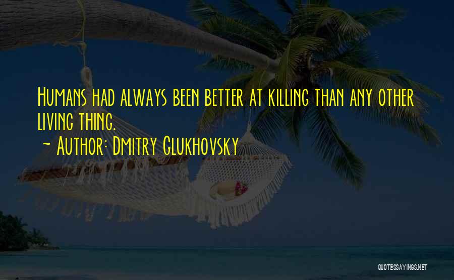 Dmitry Glukhovsky Quotes 602372