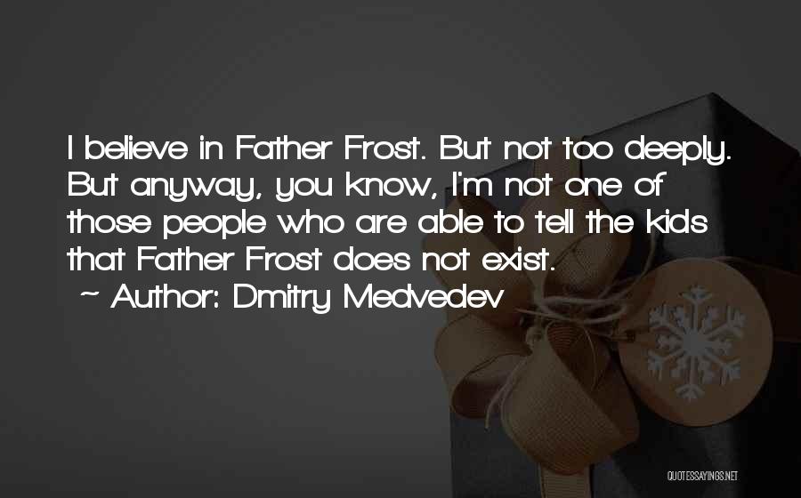 Dmitry Medvedev Quotes 1549422