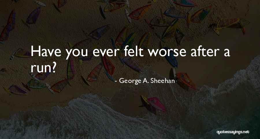 Dmoney Quotes By George A. Sheehan Dmoney Quotes By George A. Sheehan